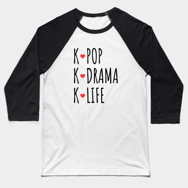 K-Pop K-Drama K-Life Baseball T-Shirt by LunaMay